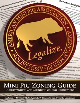 Paperback Mini Pig Zoning Guide: Understanding & Amending Zoning Restrictions Book