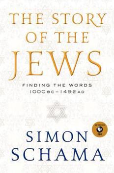 Hardcover The Story of the Jews: Finding the Words 1000 Bc-1492 Ad Book