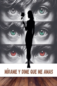 Mírame y dime que me amas (Spanish Edition)