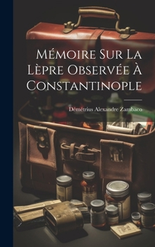 Hardcover Mémoire Sur La Lèpre Observée À Constantinople [French] Book