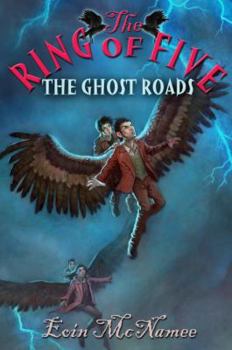 The Ghost Roads - Book #3 of the Ring of Five Trilogy