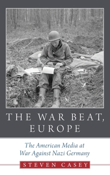 Hardcover War Beat, Europe: The American Media at War Against Nazi Germany Book