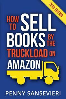 Paperback How to Sell Books by the Truckload on Amazon!: Master Amazon & Sell More Books! Book