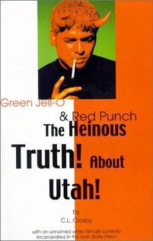 Paperback The Heinous Truth! about Utah! Book
