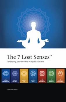Paperback The 7 Lost Senses(TM): Developing Your Intuitive and Psychic Abilities Book