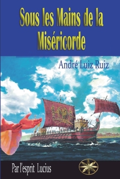 Sous les Mains de la Miséricorde (French Edition)