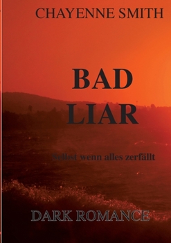 Paperback Bad Liar: Selbst wenn alles zerfällt [German] Book