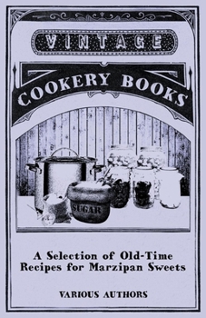Paperback A Selection of Old-Time Recipes for Marzipan Sweets Book