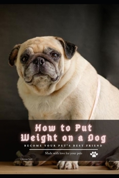 Paperback How tо Put Weight on а Dog: become your pet's best friend Book