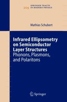 Hardcover Infrared Ellipsometry on Semiconductor Layer Structures: Phonons, Plasmons, and Polaritons Book