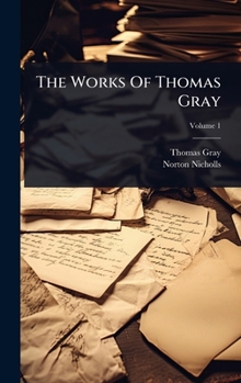 Hardcover The Works Of Thomas Gray Book