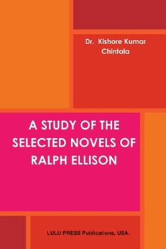 A STUDY OF THE SELECTED NOVELS OF RALPH ELLISON