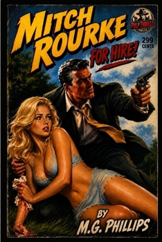 Paperback Mitch Rourke For Hire!: Hardboiled Pulp Detective Noir Book