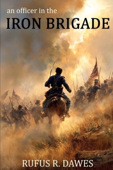 Paperback An Officer in the Iron Brigade (Abridged, Annotated) Book