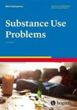 Paperback Substance Use Problems , a volume in the Advances in Psychotherapy: Evidence Based Practice series Book
