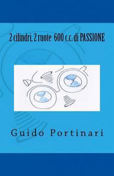 Paperback 2 cilindri, 2 ruote 600 c.c. di PASSIONE [Italian] Book