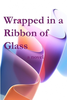 Paperback Wrapped in a Ribbon of Glass Book