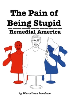 Paperback The Pain of Being Stupid Remedial America Book