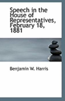 Paperback Speech in the House of Representatives, February 18, 1881 Book