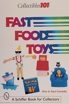 Paperback Collectibles 101: Fast Food Toys: Fast Food Toys Book