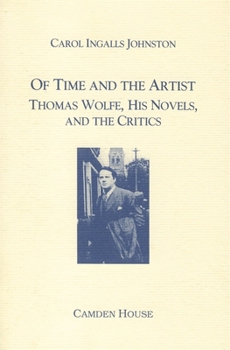 Hardcover Of Time and the Artist: Thomas Wolfe, His Novels, and the Critics Book