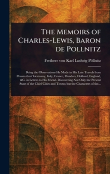 Hardcover The Memoirs of Charles-Lewis, Baron De Pollnitz Book
