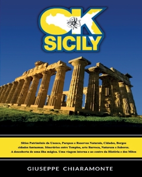 OK Sicily: Na Sicília a História se transforma en Lenda... e a Lenda se torna Mito! (Portuguese Edition)