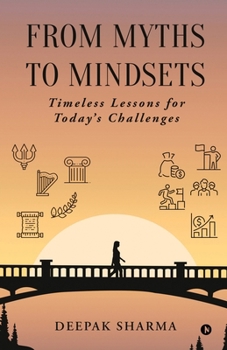From Myths to Mindsets: Timeless Lessons for Today’s Challenges