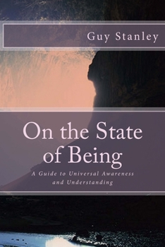 Paperback On the State of Being: A Guide to Universal Awareness and Understanding Book