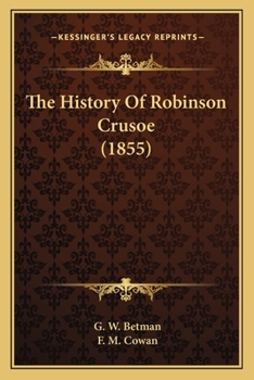 Paperback The History Of Robinson Crusoe (1855) Book