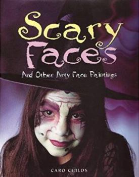 Hardcover Scary Faces and Other Arty Face Paintings (Scary Faces and Other Arty Face Paintings) Book