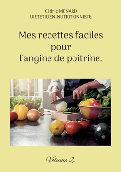 Paperback Mes recettes faciles pour l'angine de poitrine.: Volume 2. [French] Book