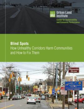 Paperback Blind Spots: How Unhealthy Corridors Harm Communities and How to Fix Them Book
