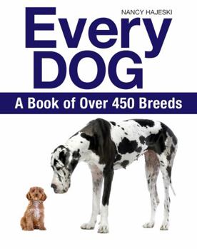 Paperback Every Dog: A Book of Over 450 Breeds Book