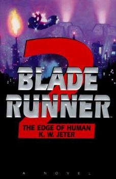 Blade Runner 2: The Edge of Human - Book #1 of the Blade Runner