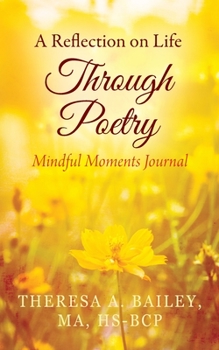 Paperback A Reflection on Life Through Poetry: Mindful Moments Journal Book