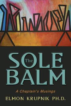 Paperback The Sole Balm: A Chaplain's Musings Book