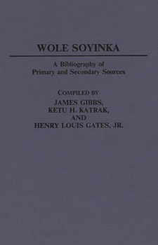 Hardcover Wole Soyinka: A Bibliography of Primary and Secondary Sources Book