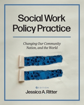 Paperback Social Work Policy Practice: Changing Our Community, Nation, and the World Book