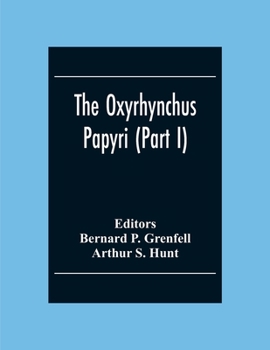 Paperback The Oxyrhynchus Papyri (Part I) Book