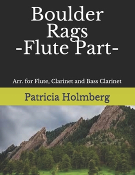 Paperback Boulder Rags - Flute Part: Arr. for Flute, Clarinet and Bass Clarinet Book