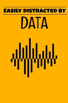 Easily Distracted By Data: Blank Lined Journal Gift For Computer Data Science Related People.