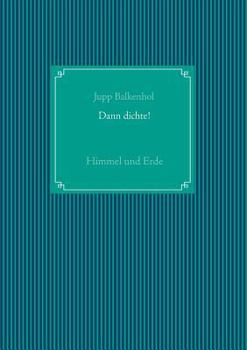 Paperback Dann dichte!: Himmel und Erde [German] Book