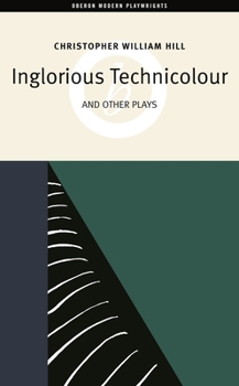 Paperback Inglorious Technicolor and Other Plays: Inglorious Technicolour, Death to MR Moody, the Jonah Lie Book