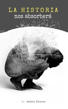 Paperback La historia nos absorberá [Spanish] Book