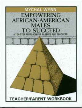 Paperback Empowering African-American Males to Succeed: A Ten-Step Approach for Parents and Teachers Book