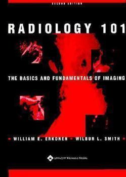 Paperback The Radiology 101: The Basics and Fundamentals of Imaging Book