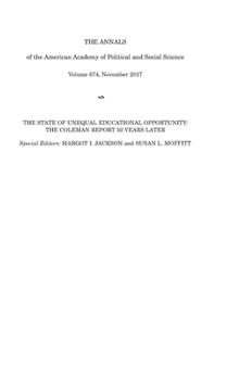 The Annals of the American Academy of Political and Social Science: The State of Unequal Educational Opportunity: The Coleman Report Fifty Years Later