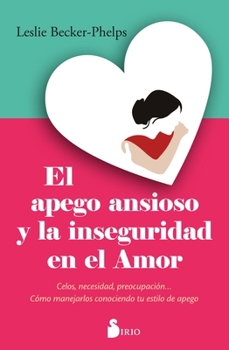 Paperback Apego Ansioso Y La Inseguridad En El Amor, El [Spanish] Book