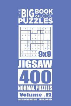 Paperback The Big Book of Logic Puzzles - Jigsaw 400 Normal (Volume 12) Book